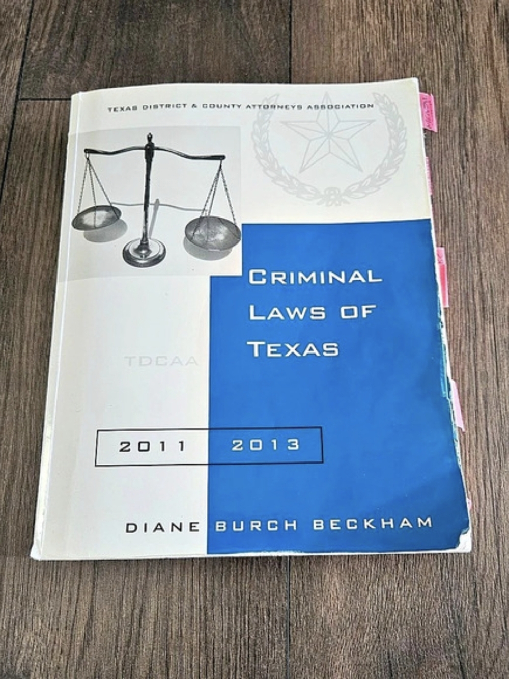 Texas District & County Attorneys Association Criminal Laws of Texas 2011-2013